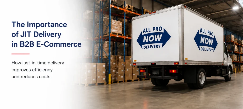 AllProNow truck delivering just-in-time inventory to a B2B warehouse